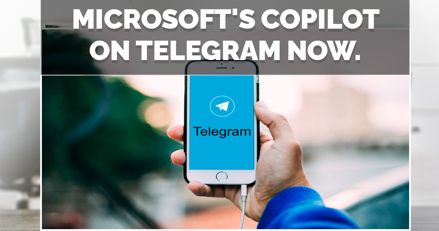 Microsoft's Copilot on Telegram now.