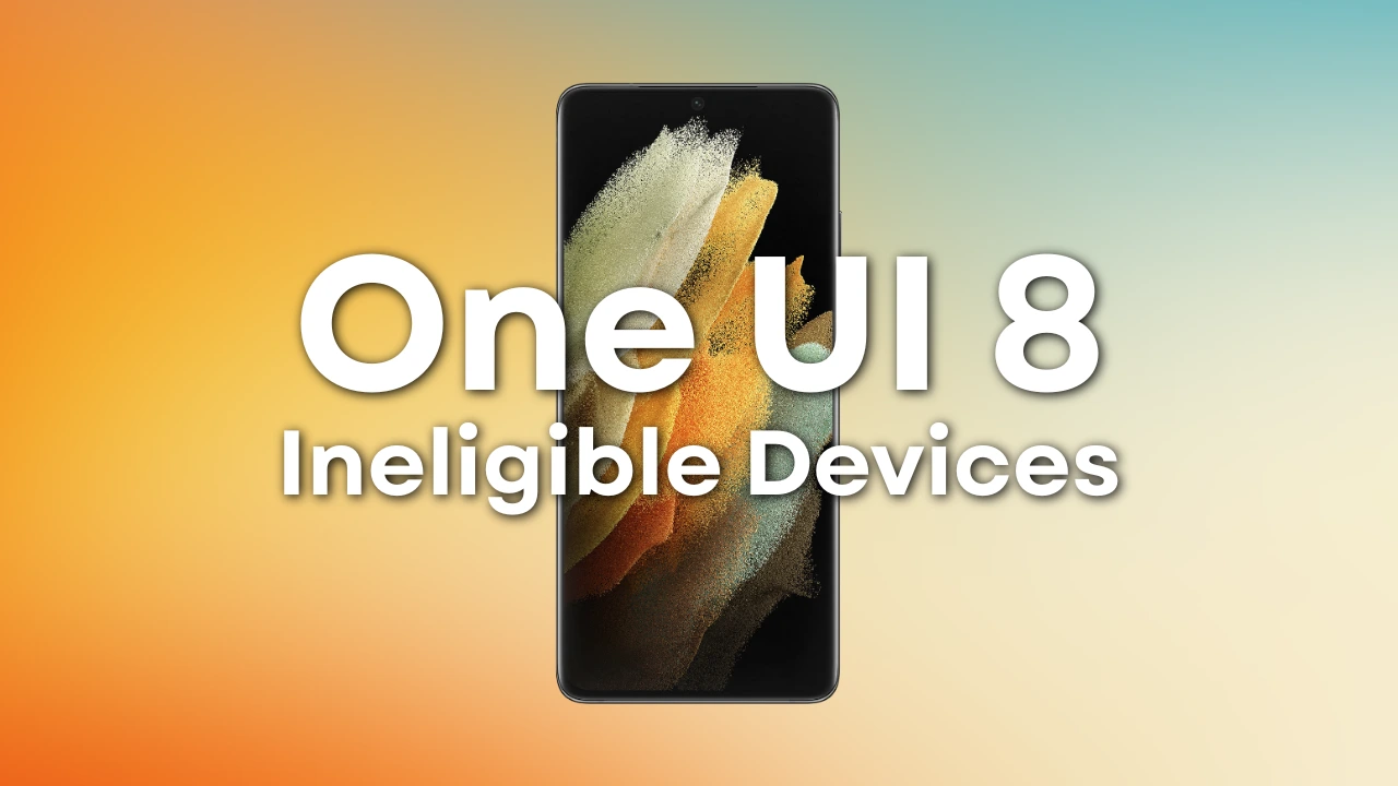One UI 8 Ineligible devices